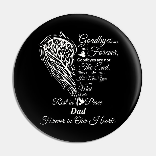 Goodbyes are not Forever | RIP Dad, Dad in heaven Pin by The Printee Co