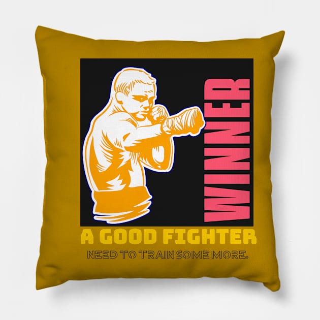 Winner Martial Arts A Good Fighter Train Hard T-shirts Apparel Mug Gift Notebook Pillow by Eemwal Design