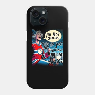 Mother I'm Not Yelling This Is Just My Hockey Coach Voice Mom Phone Case