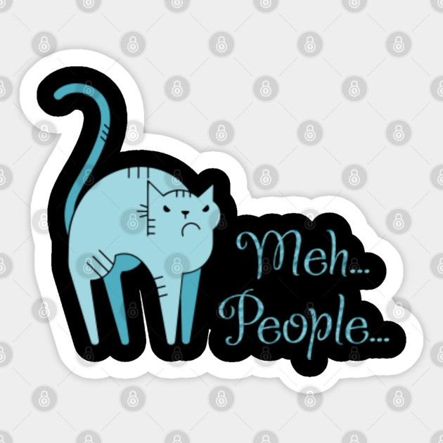 Funny Grumpy Cat Does Not Like People Meh People Cat Sticker