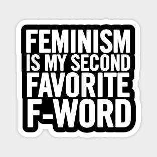 Feminism Is My Second Favorite F-Word Magnet