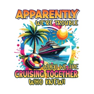 We Are Cruising Together tee Cruise Family Cruise Vacation Gift For Men Women T-Shirt