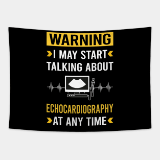 Warning Echocardiography Echocardiographer Echocardiogram Ultrasound Tapestry