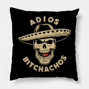 Adios Bitchachos Pillow