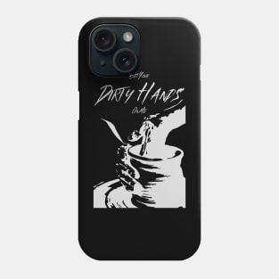 Get Your Dirty Hands On Me - Funny Pottery Ceramics Clay Phone Case