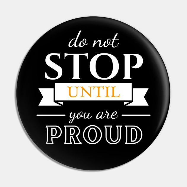 Don't Stop Motivation Motivational Pin by Tip Top Tee's