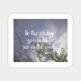 Gandhi Quote Be The Change Magnet