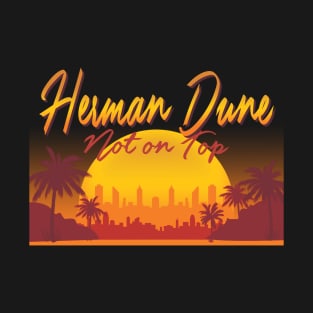 Herman Dune Not on Top T-Shirt