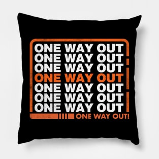 One Way Out Pillow