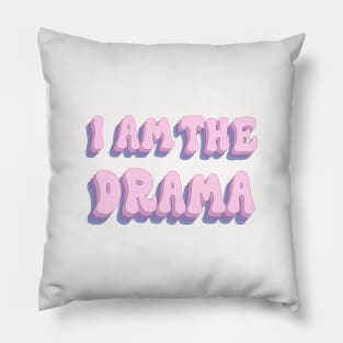 Do you think i am the drama? yes I am hahaha Pillow