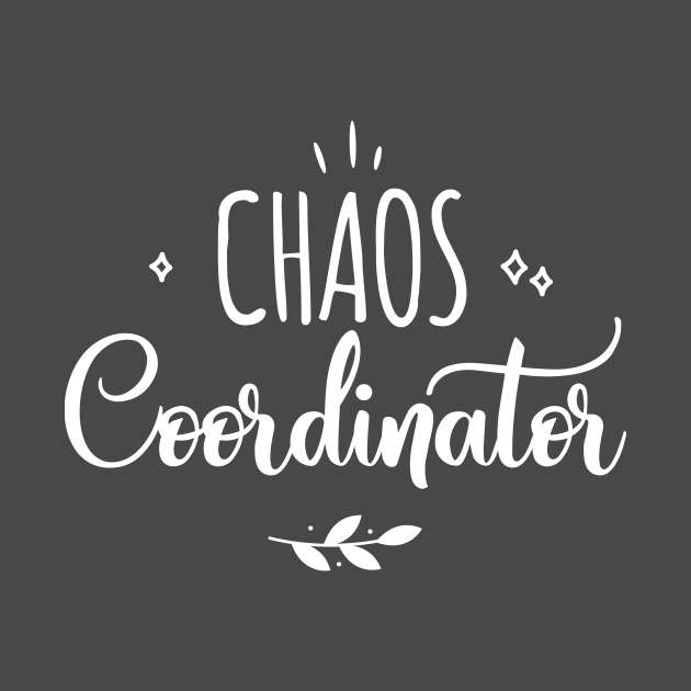 Chaos Coordinator funny mom quote by EmergentGear