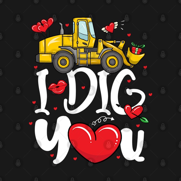 Valentines Loader Boys Toddler I Dig You by dounjdesigner