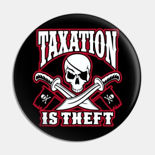 Taxation is Theft Pin