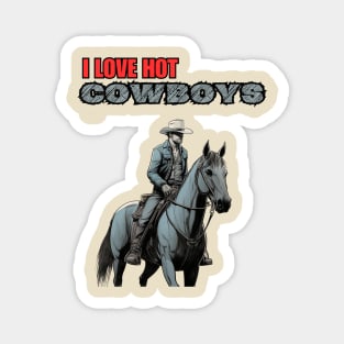 I Love Hot Cowboys Magnet