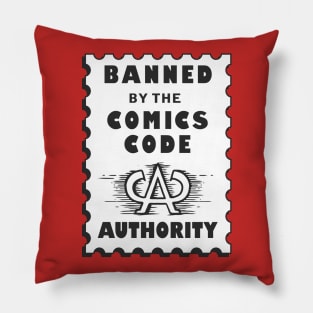 Banned by the Comics Code Authority Pillow