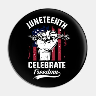 Juneteenth celebrate freedom Pin