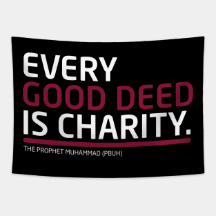 Every Good Deed Is Charity - The Prophet Muhammad (PBUH) Tapestry