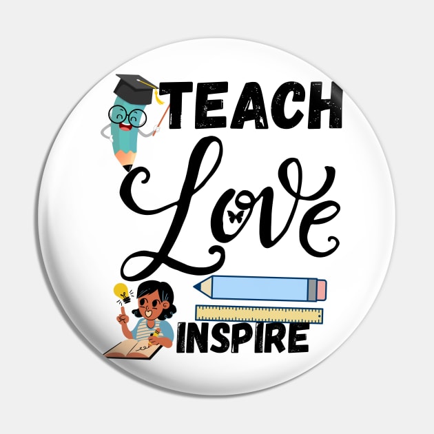 Teach love inspire teacher life Tshirt Pin by Bestworker