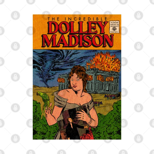 Incredible Dolley Madison by Plodding Through The Presidents