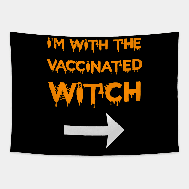 I'm With The Vaccinated Witch Tapestry by mikevdv2001