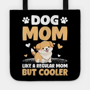 Dog Mom Like A Regular Mom But Cooler Mother's Day Tote