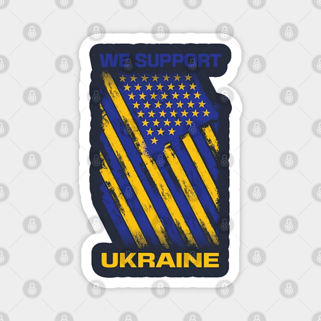 We support Ukraine, Free Ukraine, Ukrainian American flag design Magnet by laverdeden