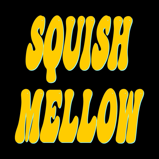 Squish Mellow by Wakingdream