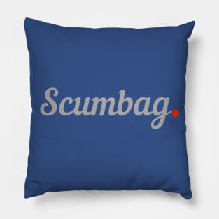 Scumbag. Pillow