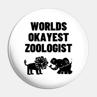 World okayest zoologist Pin