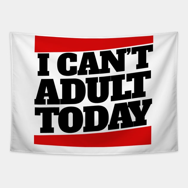 I can't adult today Tapestry by bubbsnugg