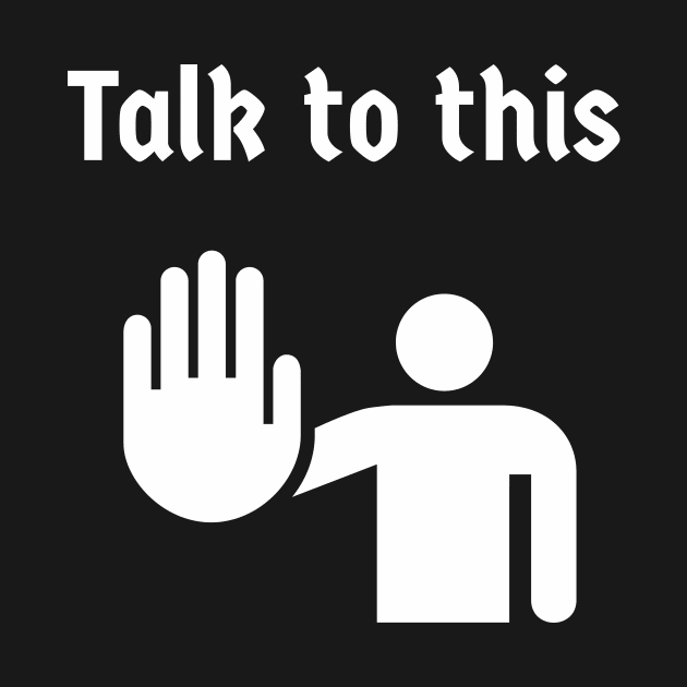 Talk to the hand by Wavey's