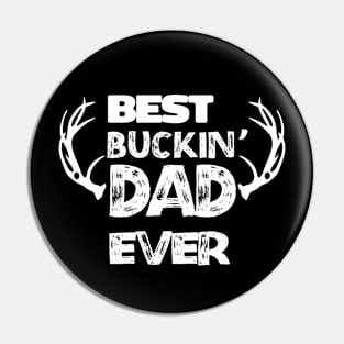 best buckin' dad ever Deer Hunter Dad Gifts Pin