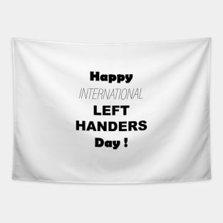 Happy International Lefthanders Day Tapestry