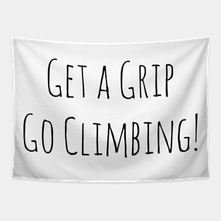 Get a Grip Go Climbing Tapestry