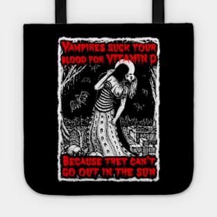 Vampires suck blood for vitamin D Tote