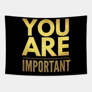 You Are Important Tapestry