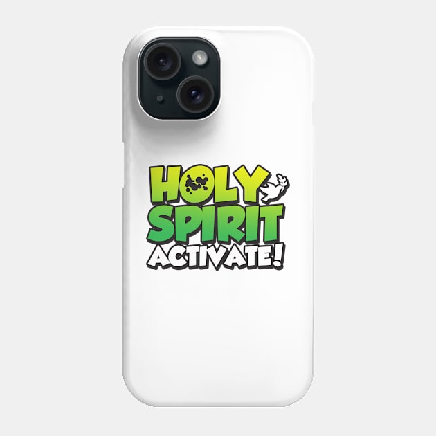 Holy Spirit Activate Phone Case by FanaticTee