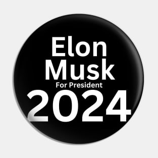 Elon Musk  For President Pin