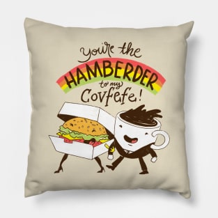 You're The Hamberder To My Covfefe Pillow