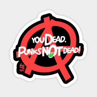 YOU DEAD. PUNKS NOT DEAD! Magnet