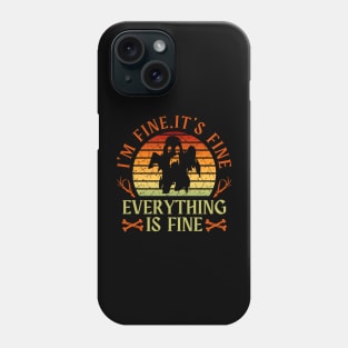 I'm fine.It's fine. Everything is fine.ghost Phone Case