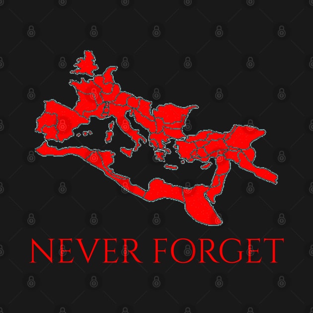 Roman Empire - Never Forget - SPQR by Styr Designs