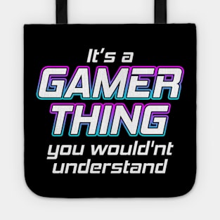 Its A Gamer Thing Tote