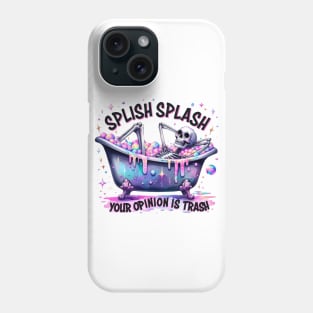 Spooky Splash Your Opinion Is Trash Skeleton Relaxation Phone Case