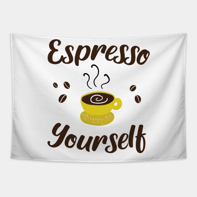 Espresso Yourself Tapestry by KA fashion