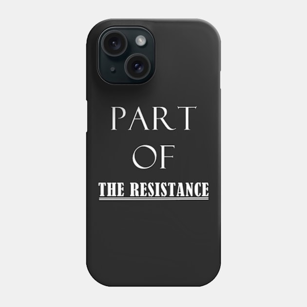 Part of the resistance Phone Case by Vanzan