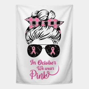 In October We Wear Pink Messy Bun Breast Cancer Tapestry