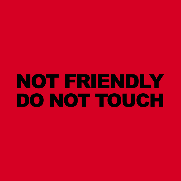 Not Friendly, Do Not Touch by gingerkittenenterprises