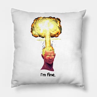 I'm fine. Pillow