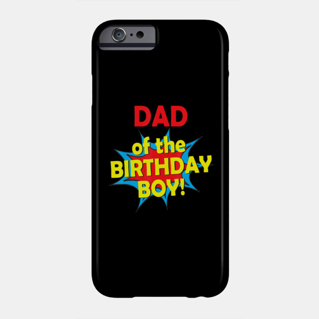 Get Wallpaper Dad Of The Birthday Boy Superhero Comic Party Dad Of The Birthday Boy Superhero Comic Phone Case Teepublic For iPhone